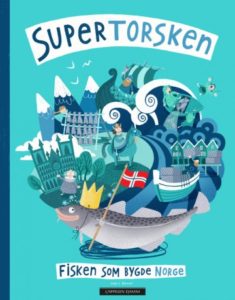 Omslag til boken Supertorsken - Fisken som bygde Norge