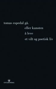Omsag av boken Gå, (eller Kunsten å leve et vilt og poetisk liv) av Tomas Espedal