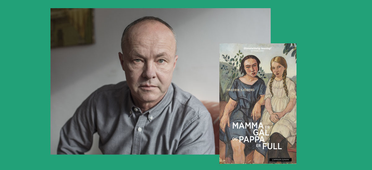 Portrett av Fredrik Sjöberg med omslag for boka Mamma er gal og pappa er full