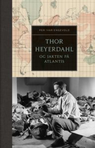 Omslaget til boka "Thor Heyerdahl og jakten på Atlantis" av Per Ivar Hjeldsbakken Engevold