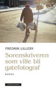 Omslaget til boka "Sorenskriveren som ville bli gatefotograf" av Fredrik Lilleby