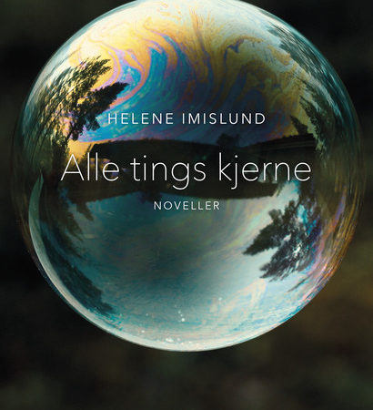 Omslag for Helene Imislund - Alle tings kjerne