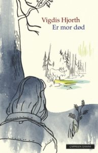 Omslaget til boka "Er mor død" av Vigdis Hjorth