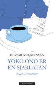 omslag Ingvar Ambjørnsen - Yoko Ono er en sjarlatan Blogger og betraktninger