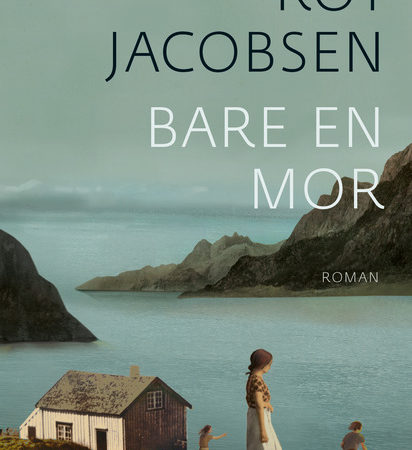 omslag Roy Jacobsen - Bare en mor