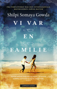 Omslaget til boka "Vi var en familie" av Shilpi Somaya Gowda