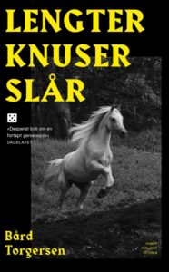 Omslaget til boka "Lengter knuser slår" av Bård Torgersen