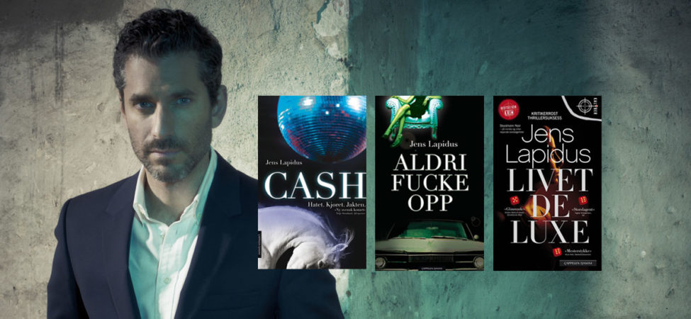 Collage av forfatter Jens Lapidus med omslagene av bøkene i Stockholm Noir-trilogien: "Cash", "Aldri fucke opp" og "Livet deluxe".