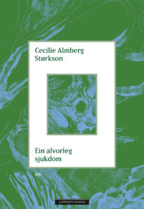 Omslaget til diktsamlingen "Ein alvorleg sjukdom" av Cecilie Almberg Størkson