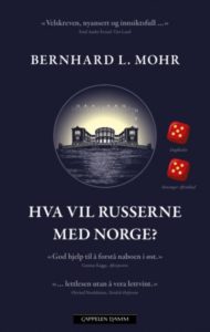 Bernhard L. Mohr - Hva vil russerne med Norge?