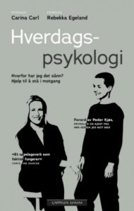Carina Carl og Rebekka Egeland - Hverdagspsykologi