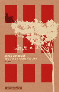 Jonas Sundquist - Jeg tror du hadde likt Ulrik