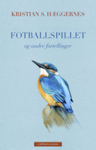 Kristian S. Hæggernes - Fotballspillet og andre fortellinger