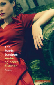Omslaget til boka "Andre og bedre historier" av Edel Maria Landsem
