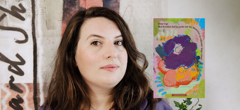 Collage av foto av forfatter Stina Vogt med omslaget til boka hennes "Men hvordan skal jeg gråte når det blomstrer så voldsomt langs veiene?"