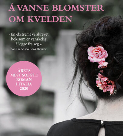 Omslaget til boka "Å vanne blomster om kvelden" av Valérie Perrin
