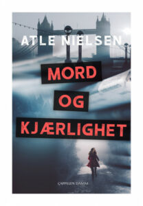 Omslaget til krimboka "Mord og kjærlighet" av Atle Nielsen