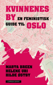 Omslaget til boka "Kvinnenes by" av Marta Breen, Helene Uri og Hilde Østby