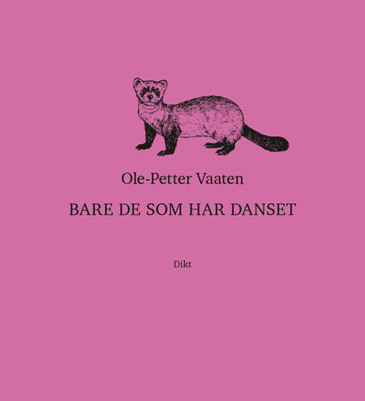 Omslaget til diktsamlingen "Bare de som har danset" av Ole-Petter Vaaten