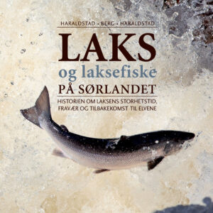 Omslag til «Laks og laksefiske på Sørlandet» av Øivind Berg , Tormod Haraldstad og Ørnulf Haraldstad