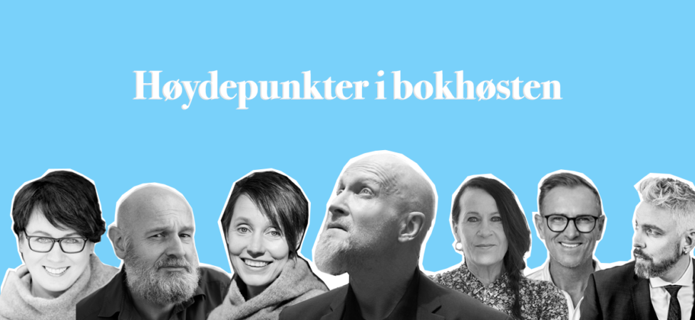 Fotokollasj av Trine Sandberg, Erlend Loe, Ingeborg Arvola, Lars Saabye Christensen, Vigdis Hjorth, Halvor Bakke og Trygve Skaug med teksten «Høydepunker i bokhøsten»