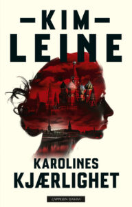Omslaget til krimboka "Karolines kjærlighet" av Kim Leine