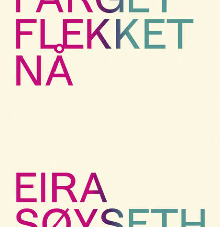 Omslaget til Eira Søyseths debutdiktsamling "Farget flekket nå"