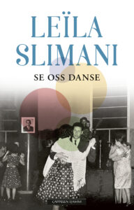 Omslag til «Se oss danse» av Leïla Slimani