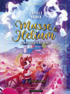 "Musse og Helium: Kjærlighetens vind" av Camilla Brinck