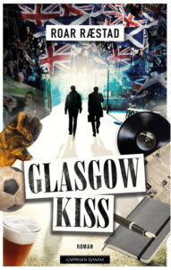 Omslaget til boka "Glasgow Kiss" av Roar Ræstad