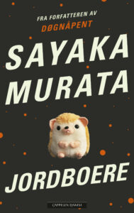 Omslag til «Jordboere» av Sayaka Murata