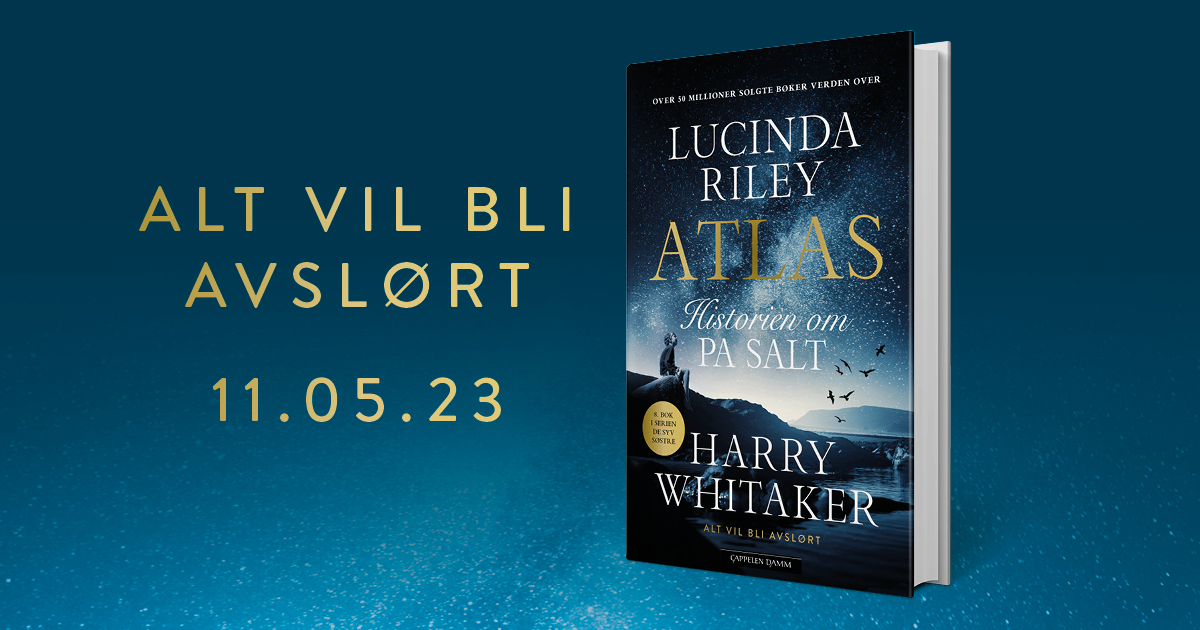 Lucinda Riley - Atlas - Historien om Pa Salt - Alt vil bli avslørt - 11.05.23