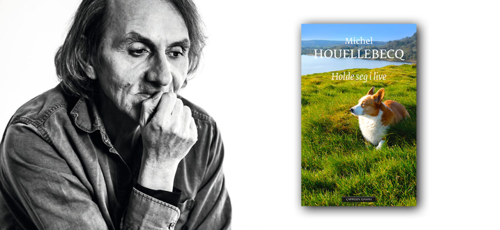 Foto av Michel Houellebecq med omslag til «Holde seg i live»