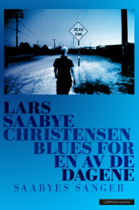 Omslag av "Blues for en av de dagene Saabyes sanger" av Lars Saabye Christensen