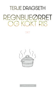 Omslag av "Regnbueørret og kokt ris" av Terje Dragseth