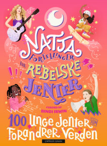 Omslag av "Natta fortellinger for rebelske jenter - 100 unge jenter som forandrer verden" av Jess Harriton og Maithy Vu