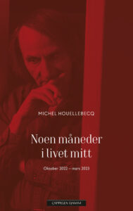 Omslag til «Noen måneder i livet mitt» av Michel Houellebecq